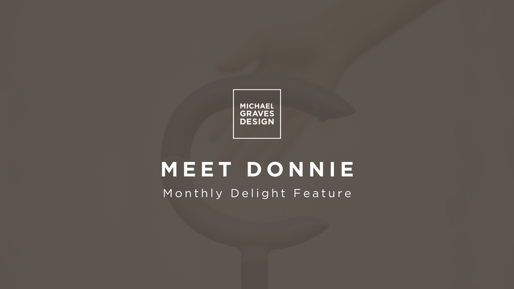 Michael Graves Design Monthly Delight Feature: Meet Donnie