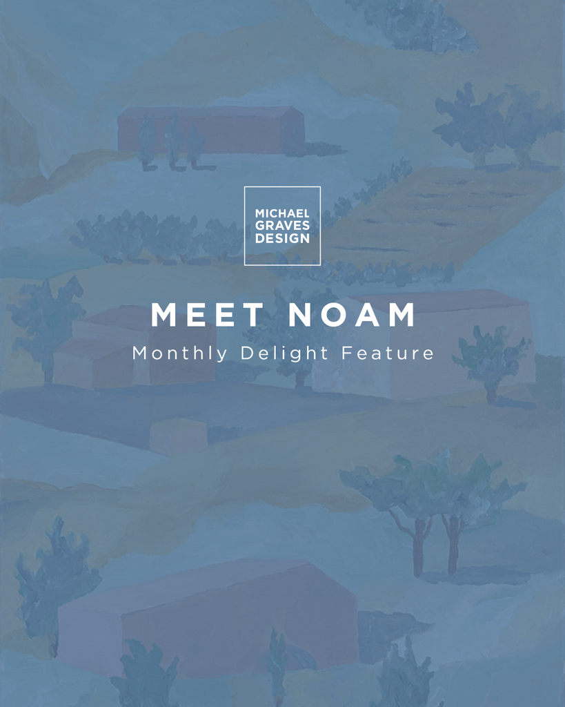 Michael Graves Design Monthly Delight Feature: Meet Noam